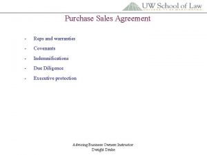 Purchase Sales Agreement Reps and warranties Covenants Indemnifications