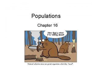 Populations Chapter 16 How Populations Grow Change in