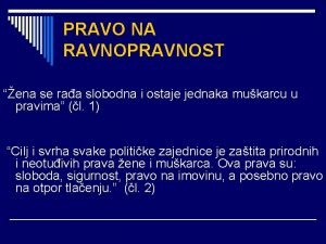 PRAVO NA RAVNOPRAVNOST ena se raa slobodna i