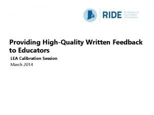 Providing HighQuality Written Feedback to Educators LEA Calibration