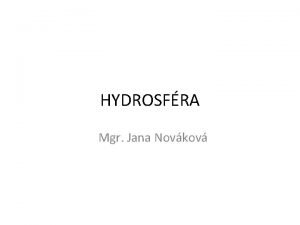 HYDROSFRA Mgr Jana Novkov Hydrosfra vodn obal Zem