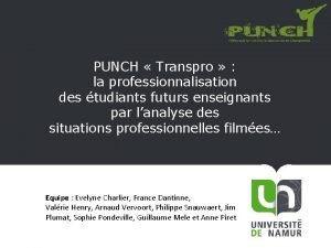 PUNCH Transpro la professionnalisation des tudiants futurs enseignants