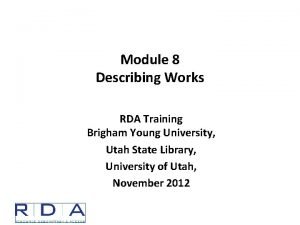 Module 8 Describing Works RDA Training Brigham Young