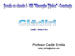 Lecii clasa a Va Profesor Cadr Emilia cadaremiliayahoo