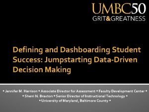 Defining and Dashboarding Student Success Jumpstarting DataDriven Decision