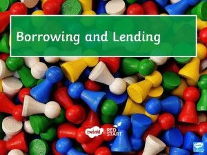 Borrowing and Lending What Is Giving and Lending