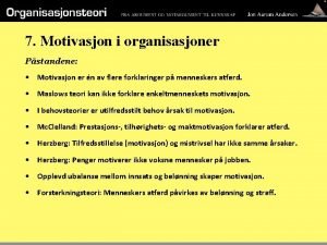 7 Motivasjon i organisasjoner Pstandene Motivasjon er n