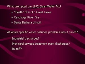 What prompted the 1972 Clean Water Act Death