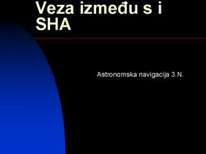 Veza izmeu s i SHA Astronomska navigacija 3