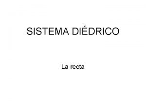 SISTEMA DIDRICO La recta Ejercicio N 1 Representar