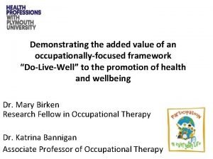 Demonstrating the added value of an occupationallyfocused framework