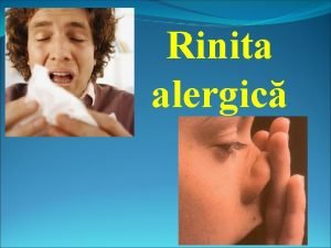 Rinita alergic Obiectivele Ce este o rinit alergic