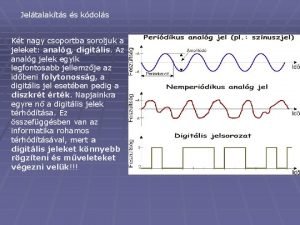 Jeltalakts s kdols Kt nagy csoportba soroljuk a