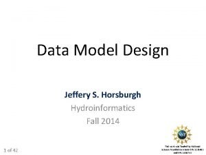 Data Model Design Jeffery S Horsburgh Hydroinformatics Fall