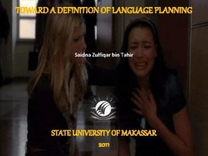 TOWARD A DEFINITION OF LANGUAGE PLANNING Saidna Zulfiqar