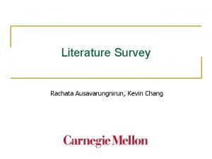 Literature Survey Rachata Ausavarungnirun Kevin Chang Overview n