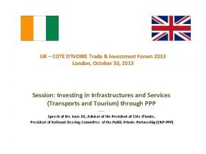 UK COTE DIVOIRE Trade Investment Forum 2013 London