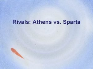 Rivals Athens vs Sparta Rivals 2 leading citystates