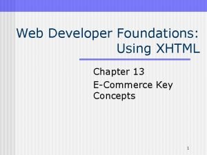 Web Developer Foundations Using XHTML Chapter 13 ECommerce