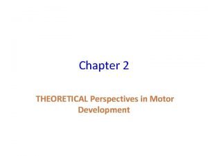 Motor development theories