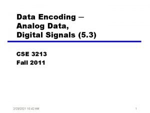 Data Encoding Analog Data Digital Signals 5 3