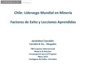 Chile Liderazgo Mundial en Minera Factores de Exito