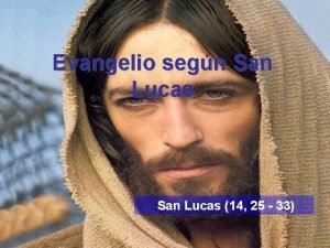 Lectura del santo evangelio según san lucas (14,25-33):