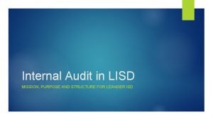 Internal Audit in LISD MISSION PURPOSE AND STRUCTURE