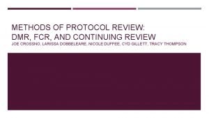 METHODS OF PROTOCOL REVIEW DMR FCR AND CONTINUING