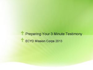 3 minute testimony