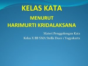 KELAS KATA MENURUT HARIMURTI KRIDALAKSANA Materi Penggolongan Kata