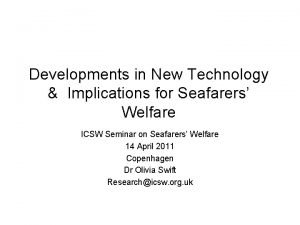 Developments in New Technology Implications for Seafarers Welfare