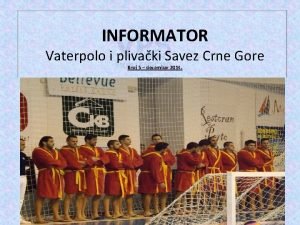 INFORMATOR Vaterpolo i plivaki Savez Crne Gore Broj