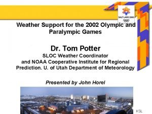 Weather Support for the 2002 Olympic and Paralympic