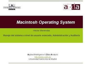 Macintosh Operating System Hctor Menndez Manejo del sistema