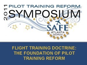 FLIGHT TRAINING DOCTRINE THE FOUNDATION OF PILOT TRAINING