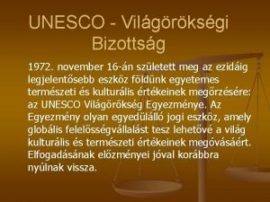 UNESCO Vilgrksgi Bizottsg 1972 november 16 n szletett