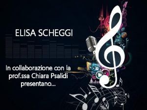 ELISA SCHEGGI In collaborazione con la prof ssa