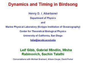 Dynamics and Timing in Birdsong Henry D I