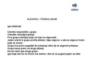 KRENI ALKOHOLI PONAVLJANJE Igra detekcije Uenike rasporedite u