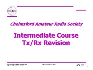 Chelmsford Amateur Radio Society Intermediate Course TxRx Revision