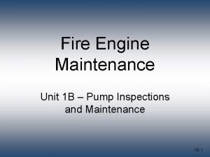Fire Engine Maintenance Unit 1 B Pump Inspections