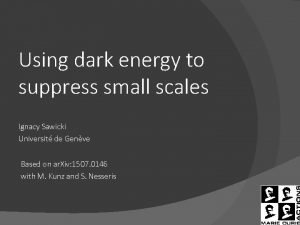 Using dark energy to suppress small scales Ignacy