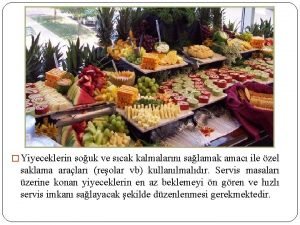 Yiyeceklerin souk ve scak kalmalarn salamak amac ile