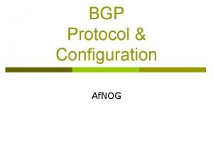 BGP Protocol Configuration Af NOG Border Gateway Protocol