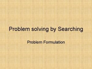 Problem formulation for 8 puzzle problem Problem formulation for 8 puzzle problem