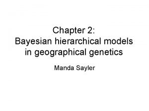 Chapter 2 Bayesian hierarchical models in geographical genetics