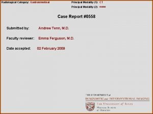 Radiological Category Gastrointestinal Principal Modality 1 CT Principal