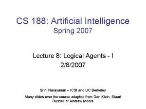 CS 188 Artificial Intelligence Spring 2007 Lecture 8