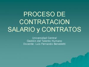 PROCESO DE CONTRATACION SALARIO y CONTRATOS Universidad Central